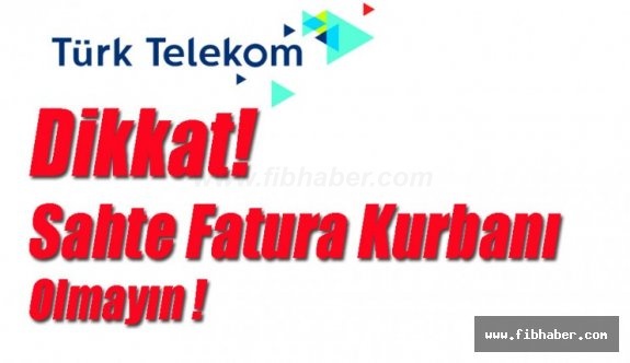 Türk Telekom'dan sahte fatura uyarısı !