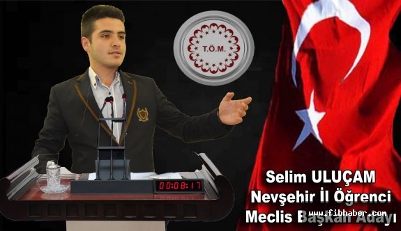 Nevşehir İl Öğrenci Meclis Başkan Adayı Uluçam İddialı !