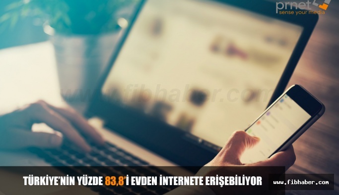 Türkiye’nin Yüzde 83,8’i Evden İnternete Erişebiliyor