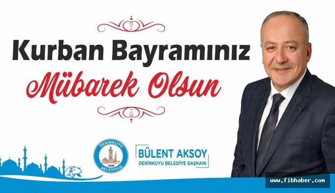 Derinkuyu Belediye Başkanı Bülent Aksoy'dan Kurban Bayramı mesajı