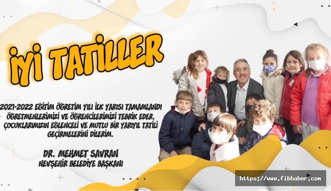 Nevşehir Belediye Başkanı Savran’ın Yarıyıl Tatili Mesajı