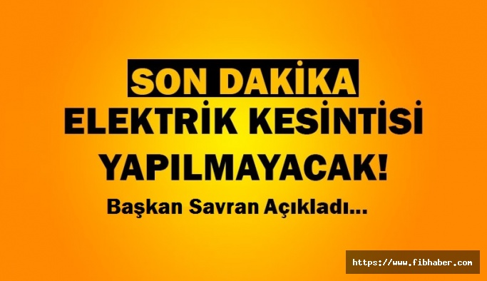 Başkan Savran'ın girişimiyle Nevşehir'de elektrik kesintisi iptal edildi