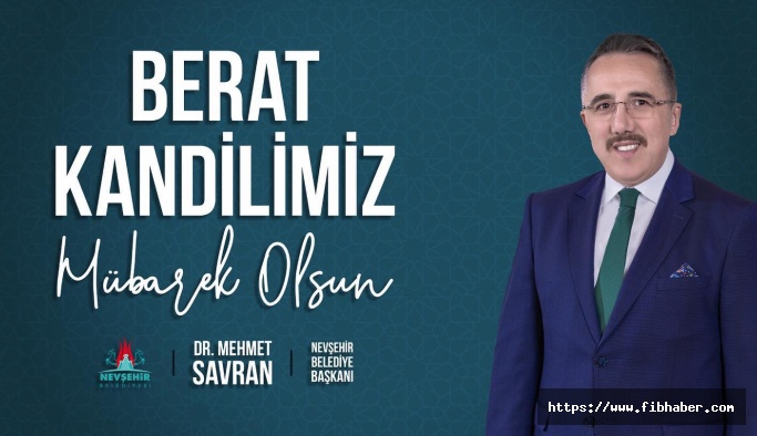 Nevşehir Belediye Başkanı Savran’ın Berat Kandili Mesajı
