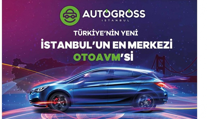 İstanbul’un en merkezi “OTOAVM”si Autogross İstanbul için geri sayım başladı