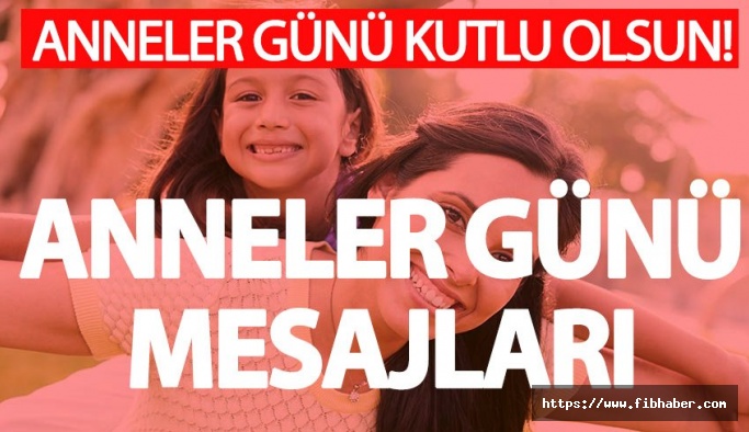 İşte Nevşehir'den Anneler Günü Kutlama Mesajları