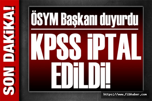 KPSS sınavı iptal edildi! Yeni ÖSYM Başkanı resmen açıkladı