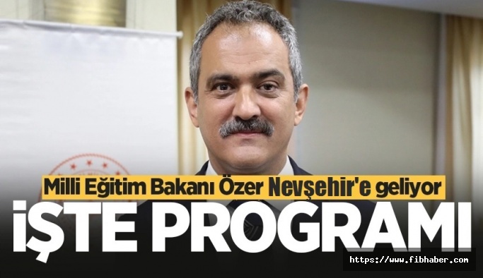 Milli Eğitim Bakanı Özer'in Nevşehir programı belli oldu