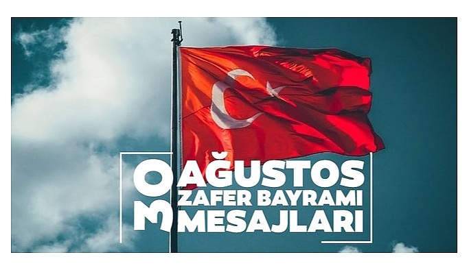 Nevşehir'den 30 Ağustos Zafer Bayramı Mesajları