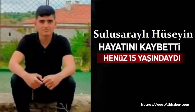 Nevşehir'de kahreden ölüm: Henüz 15 yaşındaydı!