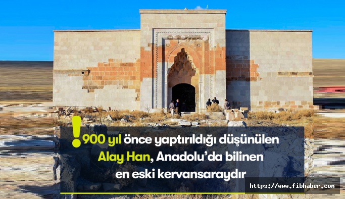 Anadolu'nun bilinen en eski kervansarayı; Alay Han