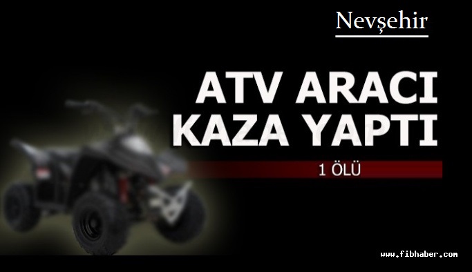 Nevşehir'de ATV ile uçurumdan düşen turist hayatını kaybetti