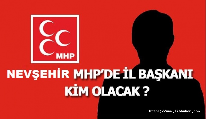 MHP Nevşehir'in yeni il başkanı kim olacak? O isim öne çıkıyor!