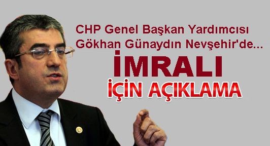 CHP Genel Başkan Yardımcısı Gökhan Günaydın Nevşehir'de