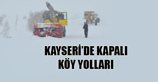 Kayseri'de 40 Köy Yolu Ulaşıma Kapandı