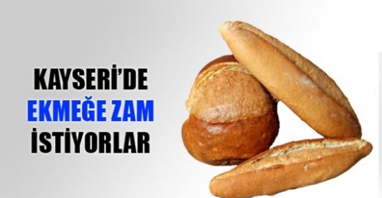 Kayserili Fırıncılar Ekmeğe Zam İstedi Gözler Nevşehir'e Çevrildi