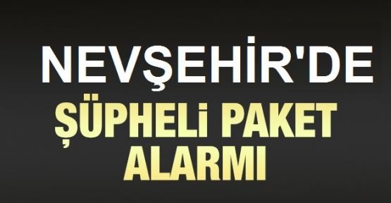 Nevşehir'de şüpheli paket alarmı
